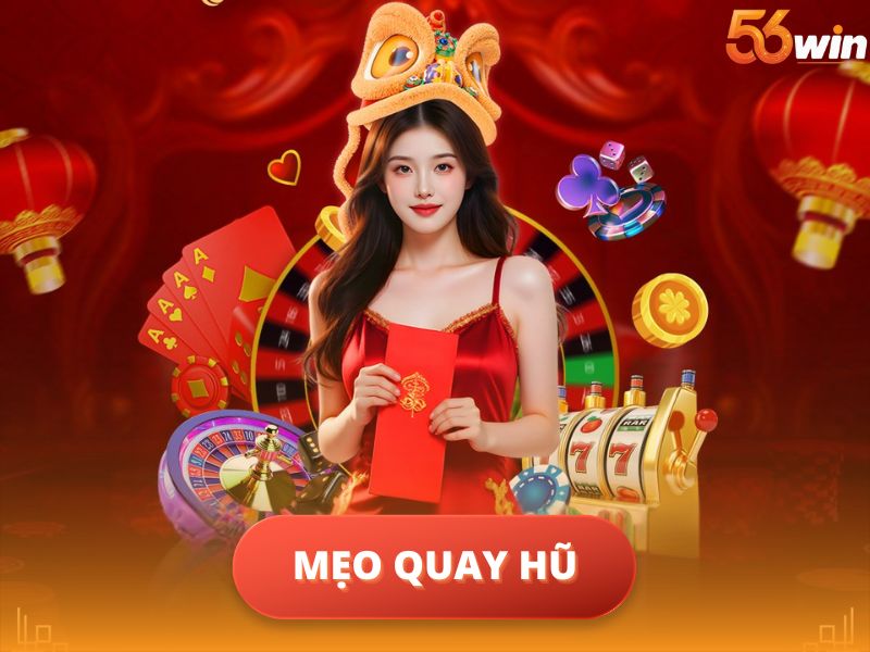 Mẹo Quay Hũ Chọn Khung Giờ Vàng