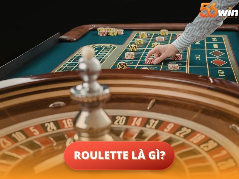 Roulette Là Gì?